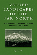 Valued Landscapes of the Far North: A Geographic Journey Through Denali National Park