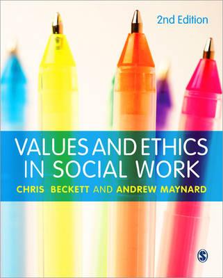 Values and Ethics in Social Work - Beckett, Chris, and Maynard, Andrew