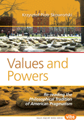 Values and Powers: Re-Reading the Philosophical Tradition of American Pragmatism