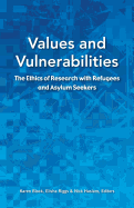Values and Vulnerabilities: The Ethics of Research with Refugees and Asylum Seekers