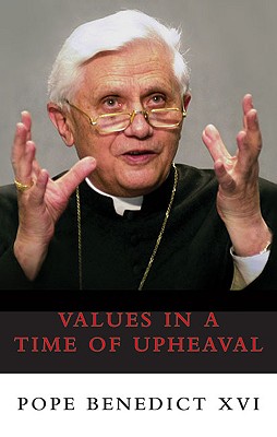 Values in a Time of Upheaval - Benedict XVI, and McNeil, Brian (Translated by)