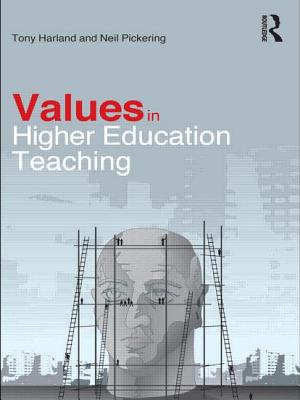 Values in Higher Education Teaching - Harland, Tony, and Pickering, Neil