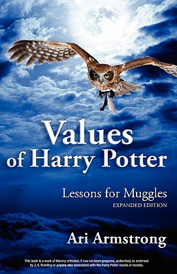 Values of Harry Potter: Lessons for Muggles, Expanded Edition - Armstrong, Ari