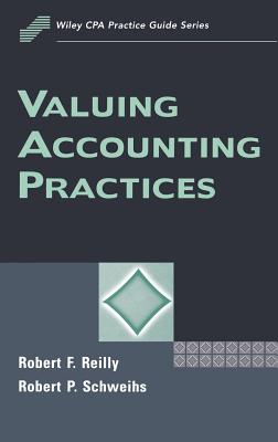 Valuing Accounting Practices - Reilly, Robert F, and Schweihs, Robert P