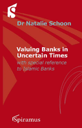 Valuing Banks in Uncertain Times: With Special Reference to Islamic Banks