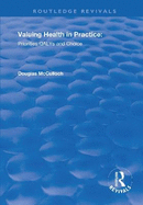 Valuing Health in Practice: Priorities Qalys and Choice