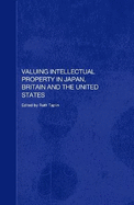 Valuing Intellectual Property in Japan, Britain and the United States