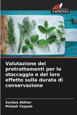 Valutazione dei pretrattamenti per lo stoccaggio e del loro effetto sulla durata di conservazione - Akhtar, Sundus, and Yaqoob, Misbah