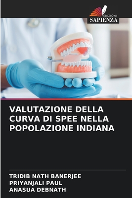 Valutazione Della Curva Di Spee Nella Popolazione Indiana - Banerjee, Tridib Nath, and Paul, Priyanjali, and Debnath, Anasua