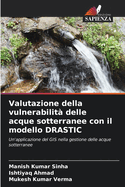 Valutazione della vulnerabilit? delle acque sotterranee con il modello DRASTIC