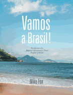 Vamos a Brasil!: Recollections of a Volunteer Attempting to Teach English in Brazil