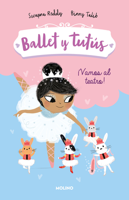 Vamos Al Teatro / Ballet Bunnies #4: The Lost Slipper - Reddy, Swapna, and Talib, Binny (Illustrator)