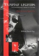 Vampire Legends in Contemporary American Culture: What Becomes a Legend Most - Day, William Patrick