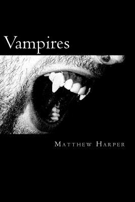 Vampires: A Fascinating Book Containing Vampire Facts, Trivia, Images & Memory Recall Quiz: Suitable for Adults & Children - Harper, Matthew