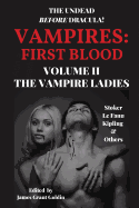 Vampires First Blood Volume II: The Vampire Ladies