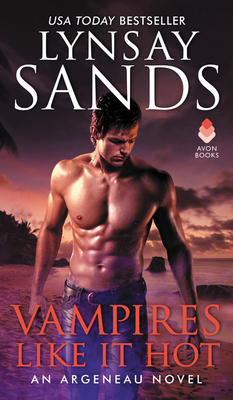 Vampires Like It Hot: An Argeneau Novel - Sands, Lynsay