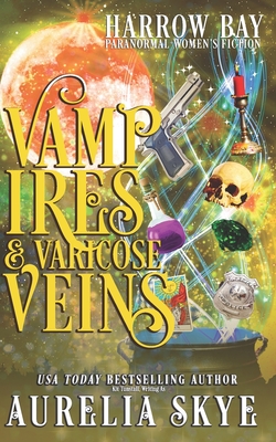 Vampires & Varicose Veins: Paranormal Women's Fiction - Tunstall, Kit, and Skye, Aurelia