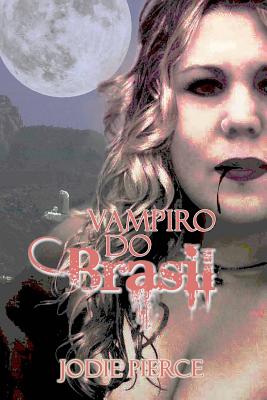 Vampiro do Brasil - Jayne, Lindsey (Illustrator), and Sawa, Jessica (Editor), and Pierce, Jodie