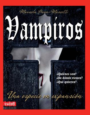 Vampiros: Una Especie en Expansion - Dunn-Mascetti, Manuela