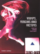 Vamps, Virgins, and Victims: How Can Women Fight AIDS? - Gorna, Robin