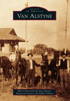 Van Alstyne - O'Neal, Bill, and Van Alstyne Historical Society and Public Library