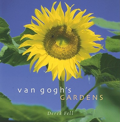 Van Gogh's Gardens - Fell, Derek, and Ermelino, Louisa