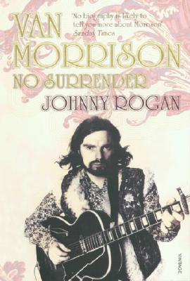 Van Morrison: No Surrender - Rogan, Johnny