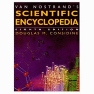 Van Nostrand's Scientific Encyclopedia - Considine, Dougles M (Editor), and Considine, Glenn D (Editor)