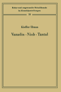 Vanadin Niob - Tantal: Die Metallurgie Der Reinen Metalle Und Ihrer Legierungen