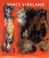 Vance Kirkland: 1904-1980 (CL) - Weiermair, Peter (Text by), and Kirkland, Vance, and Vanderlip, Dianne Perry (Text by)