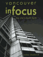 Vancouver in Focus: The City's Built Form