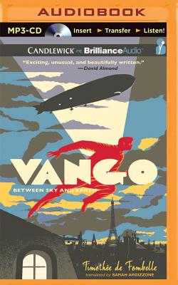 Vango: Between Sky and Earth - Fombelle, Timothee, and Ardizzone, Sarah (Translated by), and De Vries, David (Read by)