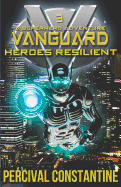 Vanguard: Heroes Resilient: A Superhero Adventure