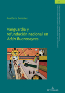 Vanguardia y refundacin nacional en "Adn Buenosayres"