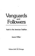 Vanguards and Followers: Youth in the American Tradition - Filler, Louis