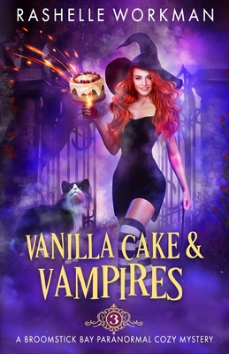 Vanilla Cake and Vampires - Workman, Rashelle