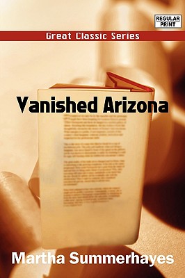 Vanished Arizona - Summerhayes, Martha (Editor)