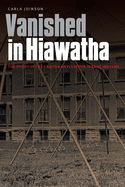 Vanished in Hiawatha: The Story of the Canton Asylum for Insane Indians
