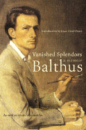 Vanished Splendors: A Memoir - Balthus