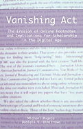 Vanishing ACT: The Erosion of Online Footnotes and Implications for Scholarship in the Digital Age