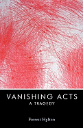 Vanishing Acts: A Tragedy