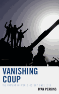 Vanishing Coup: The Pattern of World History Since 1310