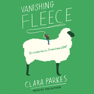 Vanishing Fleece: Adventures in American Wool