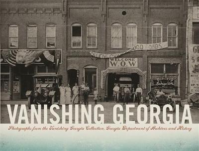 Vanishing Georgia: Photographs from the Vanishing Georgia Collection, Georgia Department of Archives and History - Georgia Dept of Archives and History