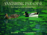 Vanishing Paradise: Duck Hunting in the Louisiana Marsh