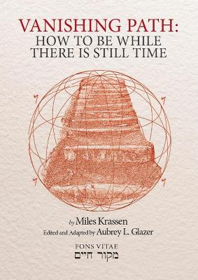 Vanishing Path: How to be While There is Still Time - Krassen, Miles, and Glazer, Aubrey L.