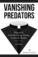 Vanishing Predators: Disgraced Catholic Clergy Flying Under the Radar