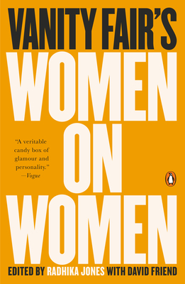 Vanity Fair's Women on Women - Jones, Radhika (Editor), and Friend, David (Editor)