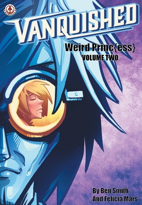 Vanquished: Weird Princ{ess}: Volume 2 - Smith, Ben