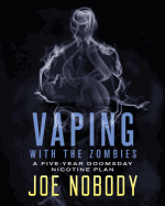 Vaping With The Zombines: A Five-Year Doomsday Nicotine Plan